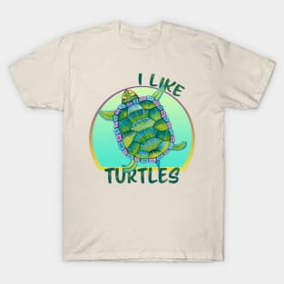 I Like Turtles - Turtle and animal lover T-Shirt